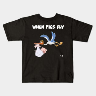 When Pigs Fly #4 Kids T-Shirt